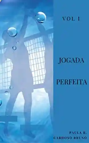 Jogada Perfeita: (Vol.1 – 2ª Ed. Revisada) - Paula R. Cardoso Bruno