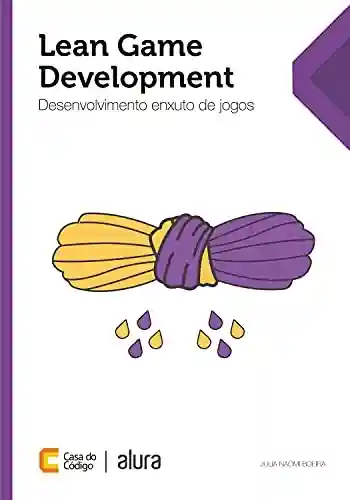 Livro Baixar: Lean Game Development: Desenvolvimento enxuto de jogos
