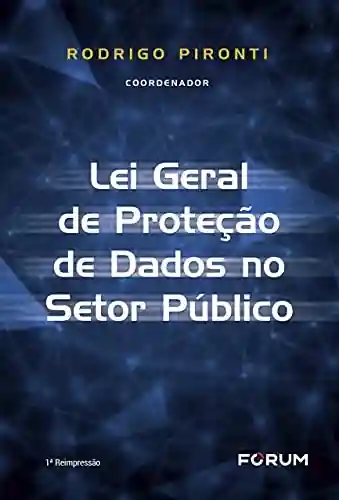 Lei geral de proteção de dados no setor público - Rodrigo Pironti