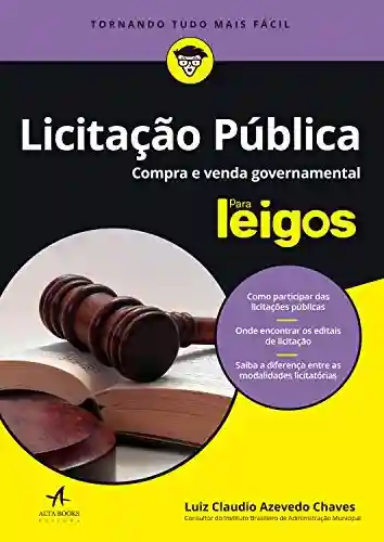Licitação Pública Para Leigos: Compra e venda governamental - Luiz Claudio Azevedo Chaves