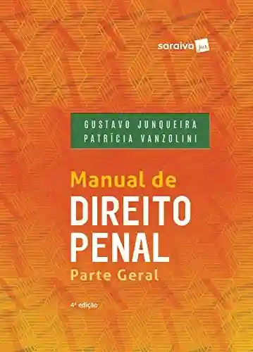 Manual de direito penal – Parte Geral - Gustavo Junqueira