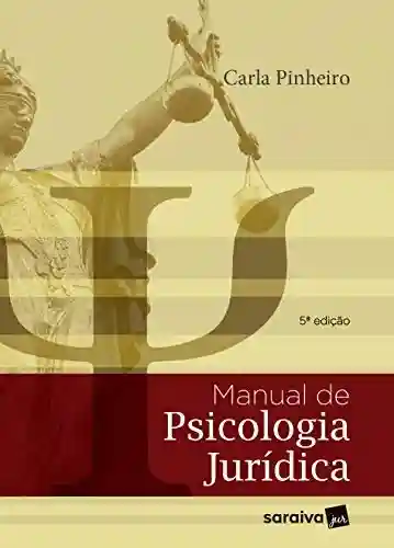 Manual de Psicologia Jurídica - Carla Pinheiro