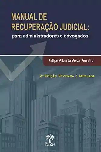 Livro Baixar: Manual de Recuperação Judicial: Para Administradores e Advogados: 2a Edição Revisada e Ampliada