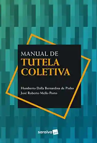 Manual de Tutela Coletiva - Humberto Dalla