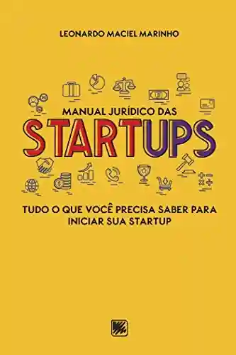 Livro Baixar: Manual Jurídico das Startups: Tudo o que você precisa saber para iniciar sua Startup