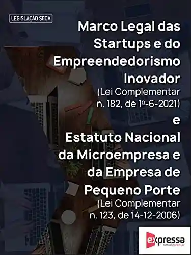 Marco Legal das startups e Estatuto Nacional da microempresa - Saraiva Educacao