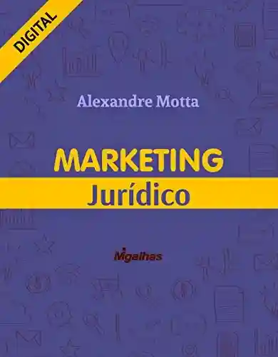 Marketing Jurídico - Alexandre Motta