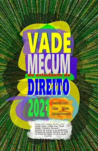 Mega Vade Mecum do Estudante de Direito 2021: Constituição, Códigos, Estatutos, Legislação Extravagante - Legislação Brasileira