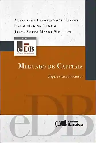 Livro Baixar: MERCADO DE CAPITAIS – REGIME SANCIONADOR – SÉRIE EDB