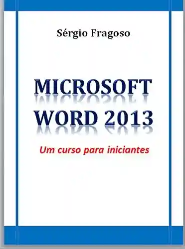 Livro Baixar: Microsoft Word 2013: um curso para iniciantes
