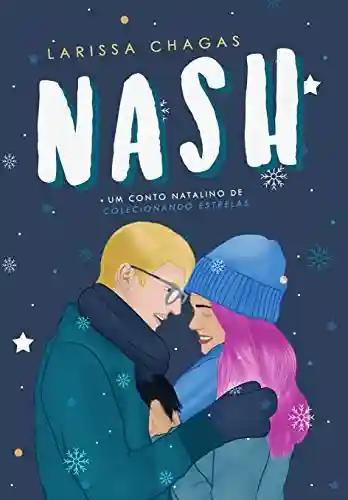 Nash (Conto de Colecionando Estrelas) - Larissa Chagas