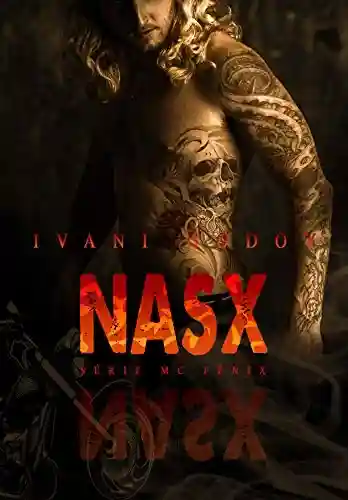 Nasx (MC Fênix Livro 4) - Ivani Godoy