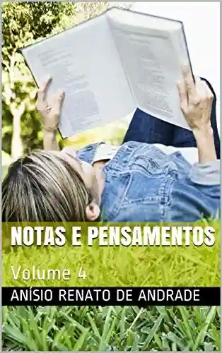 Notas e pensamentos: Volume 4 - Anísio Renato de Andrade