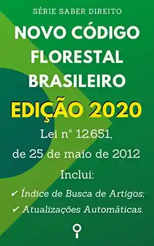Livro Baixar: Novo Código Florestal Brasileiro (Lei nº 12.651, de 25 de maio de 2012): Inclui Busca de Artigos diretamente no Índice e Atualizações Automáticas. (Saber Direito)