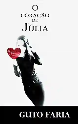 Livro Baixar: O coração de Júlia