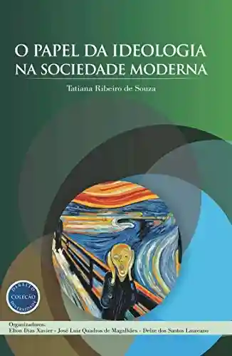 Livro Baixar: O papel da ideologia na sociedade moderna (Coleção Direito e Diversidade Livro 4)