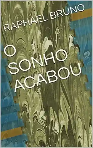 O SONHO ACABOU (SEGUNDA) - RAPHAEL BRUNO