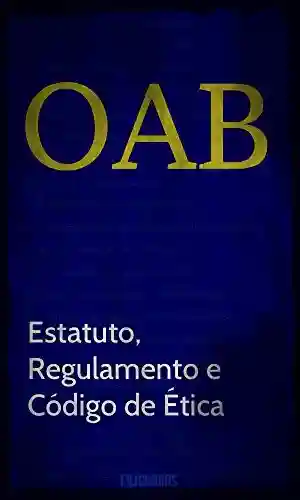Livro Baixar: OAB: Estatuto, Regulamento e Código de Ética