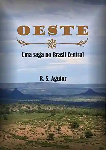 Livro Baixar: Oeste: Uma saga no Brasil Central