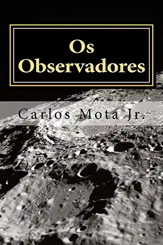 Os Observadores - Carlos Mota