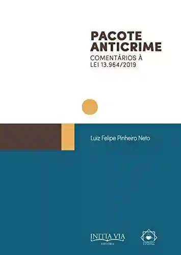 Livro Baixar: Pacote Anticrime: Comentários à Lei 13.964/2019 (Coleção Pacote Anticrime Livro 1)