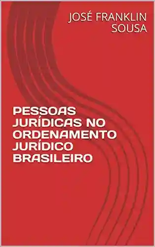 Livro Baixar: PESSOAS JURÍDICAS NO ORDENAMENTO JURÍDICO BRASILEIRO