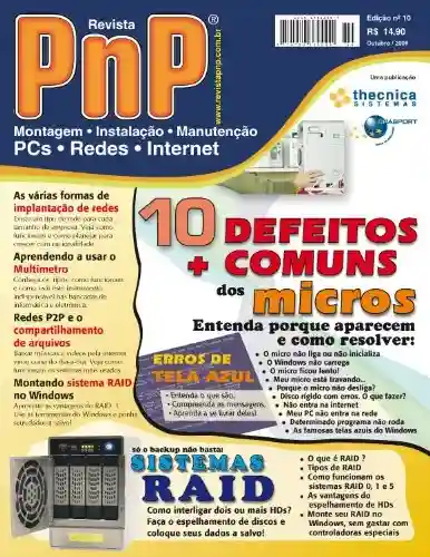 PnP Digital nº 10 – Os 10 Defeitos mais comuns dos micros, Sistemas RAID, topologias de rede, multímetros, erros de tela azul do Windows e outros assuntos - Iberê M. Campos