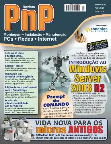PnP Digital nº 17 – Introdução ao Windows Server 2008 R2, Prompt de Comando, Computadores Antigos e outros assuntos - Iberê M. Campos