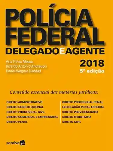 Polícia Federal Delegado e Agente 2018 - Ricardo Antonio Andreucci e Daniel Wagner Haddad Ana Flávia Messa