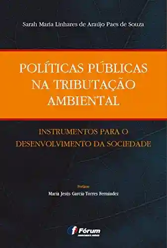 Livro Baixar: Políticas públicas na tributação ambiental: instrumentos para o desenvolvimento da sociedade