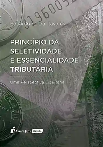 Princípio da Seletividade e Essencialidade Tributária – 2016 - Eduardo Sobral Tavares