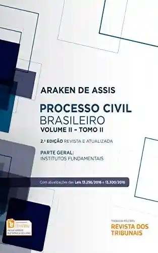 Processo Civil Brasileiro Volume II- TOMO II - Araken de Assis