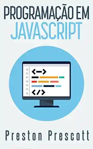 Programando em JavaScript - Preston Prescott