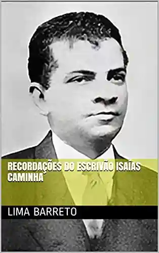 Recordações do Escrivão Isaías Caminha - Lima Barreto