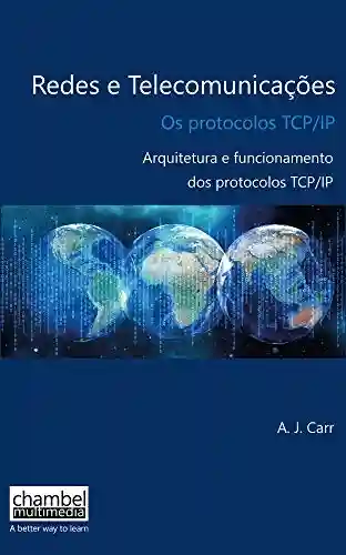 Livro Baixar: Redes e telecomunicações: Arquitetura dos protocolos TCP/IP