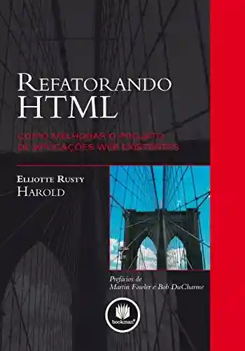 Livro Baixar: Refatorando HTML: Como Melhorar o Projeto de Aplicações Web Existentes