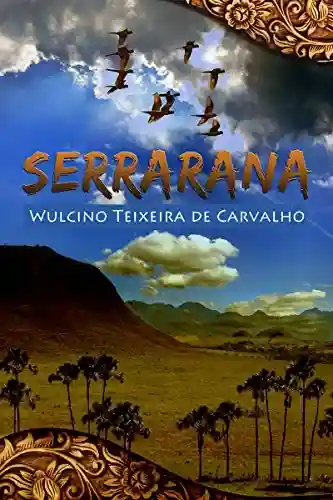 Livro Baixar: Serrarana: Recontando As Bravuras E Bravatas De Um Caipira