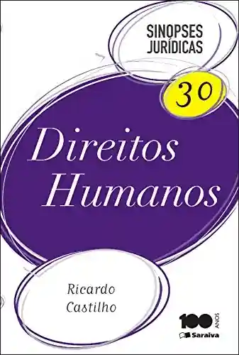 SINOPSES JURÍDICAS 30 – DIREITOS HUMANOS - RICARDO DOS SANTOS CASTILHO