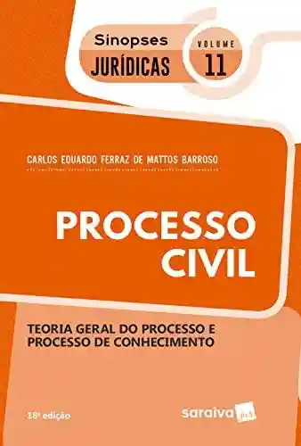 Sinopses – Processo Civil – Teoria Geral Do Processo – Volume 11 – 18ª Edição 2020 - CARLOS EDUARDO FERRAZ DE M BARROSO