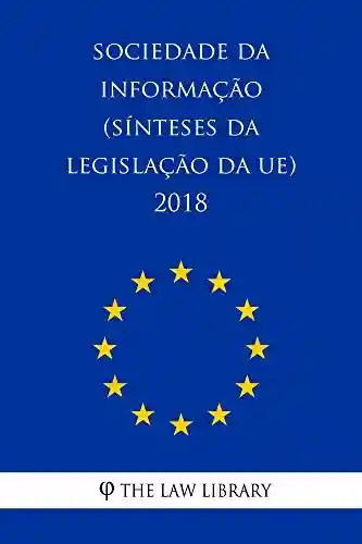 Livro Baixar: Sociedade da Informação (Sínteses da legislação da UE) 2018