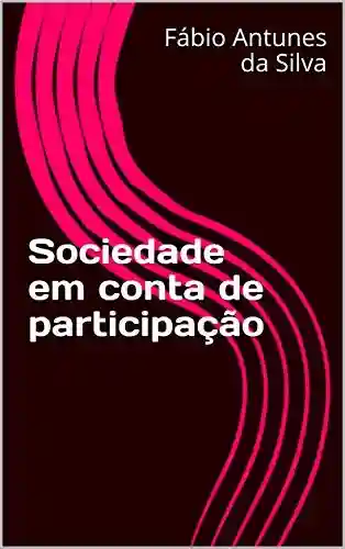 Sociedade em conta de participação - Fábio Antunes da Silva