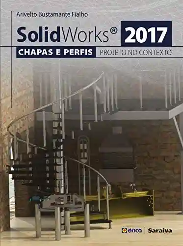 Livro Baixar: Solidworks® 2017: Chapas e perfis e o projeto no contexto