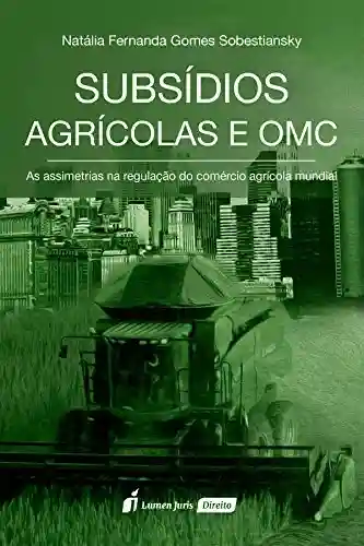 Livro Baixar: Subsídios Agrícolas e OMC – 2016