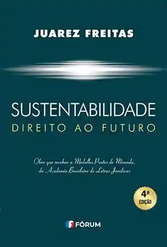 Livro Baixar: Sustentabilidade: Direito ao Futuro