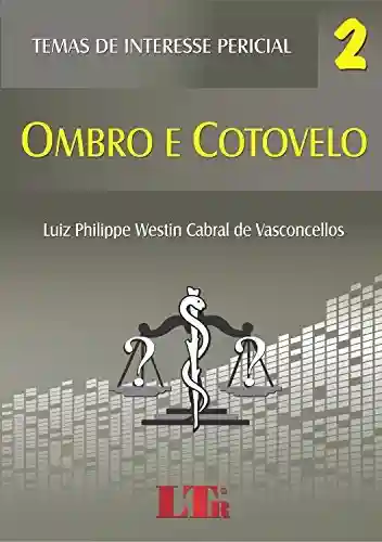 Temas de Interesse Pericial – 2 - Luiz Philippe Westin Cabral de. Vasconcellos