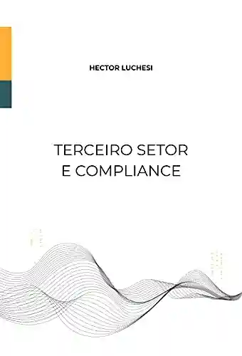 Terceiro Setor e Compliance - Hector Luchesi