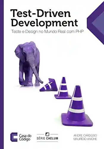 Livro Baixar: Test-Driven Development: Teste e Design no Mundo Real com PHP