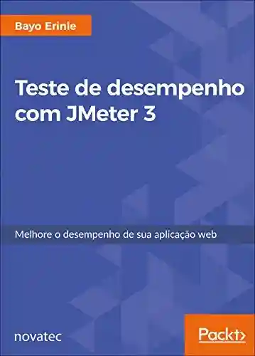 Livro Baixar: Teste de desempenho com JMeter 3: Melhore o desempenho de sua aplicação web