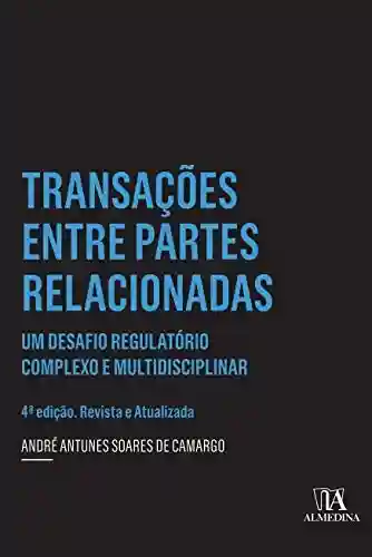 Livro Baixar: Transações entre partes relacionada: Um desafio regulatório complexo e multidisciplinar