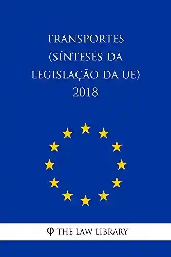 Livro Baixar: Transportes (Sínteses da legislação da UE) 2018